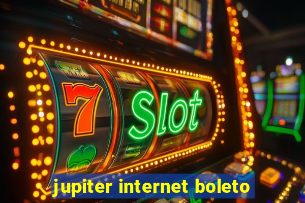 jupiter internet boleto